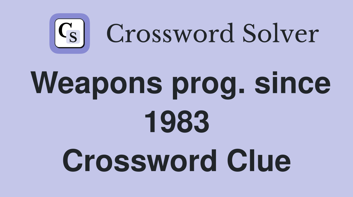 Weapons prog. since 1983 Crossword Clue