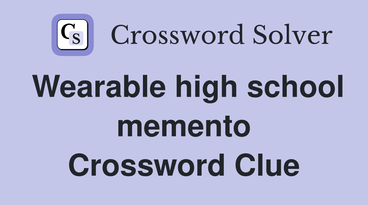 Wearable high school memento Crossword Clue
