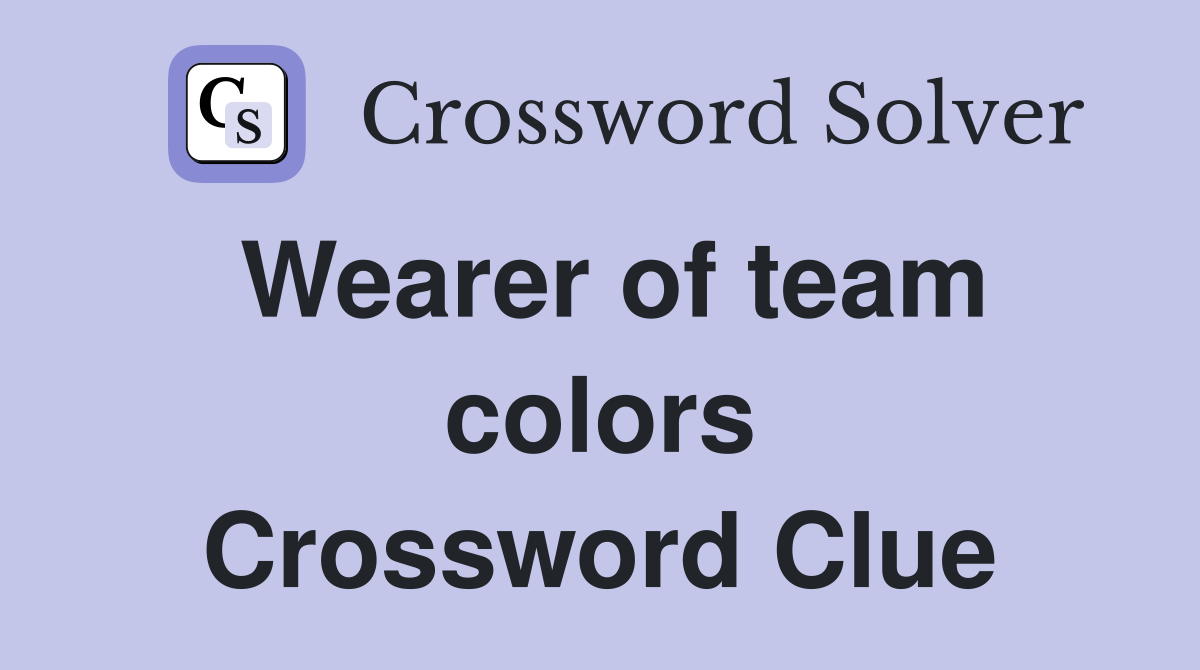 Wearer of team colors Crossword Clue