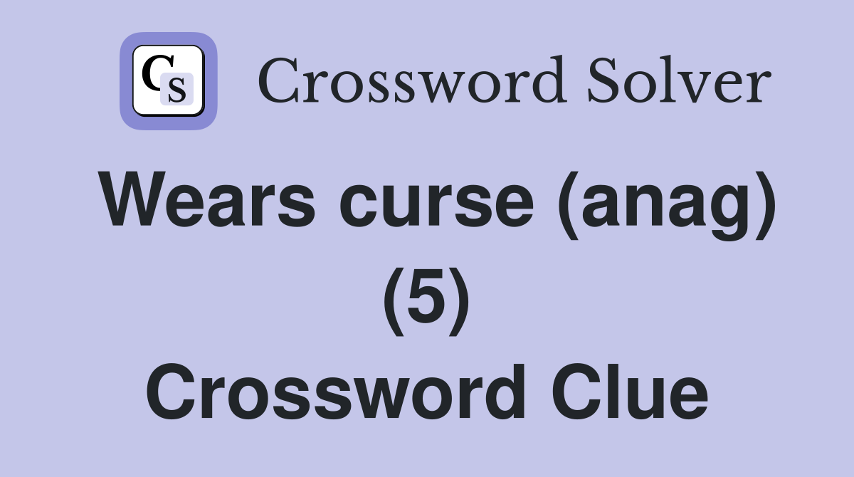 Wears curse (anag) (5) Crossword Clue