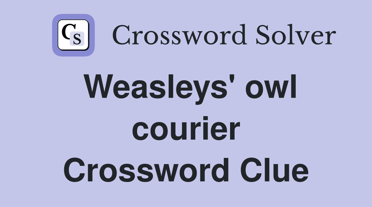 Weasleys' owl courier Crossword Clue