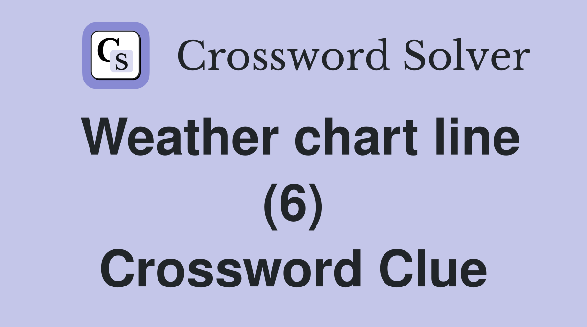 Weather chart line (6) Crossword Clue