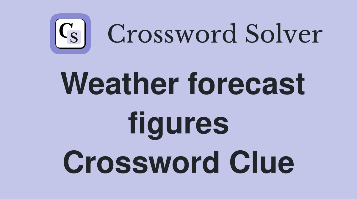 Weather forecast figures Crossword Clue