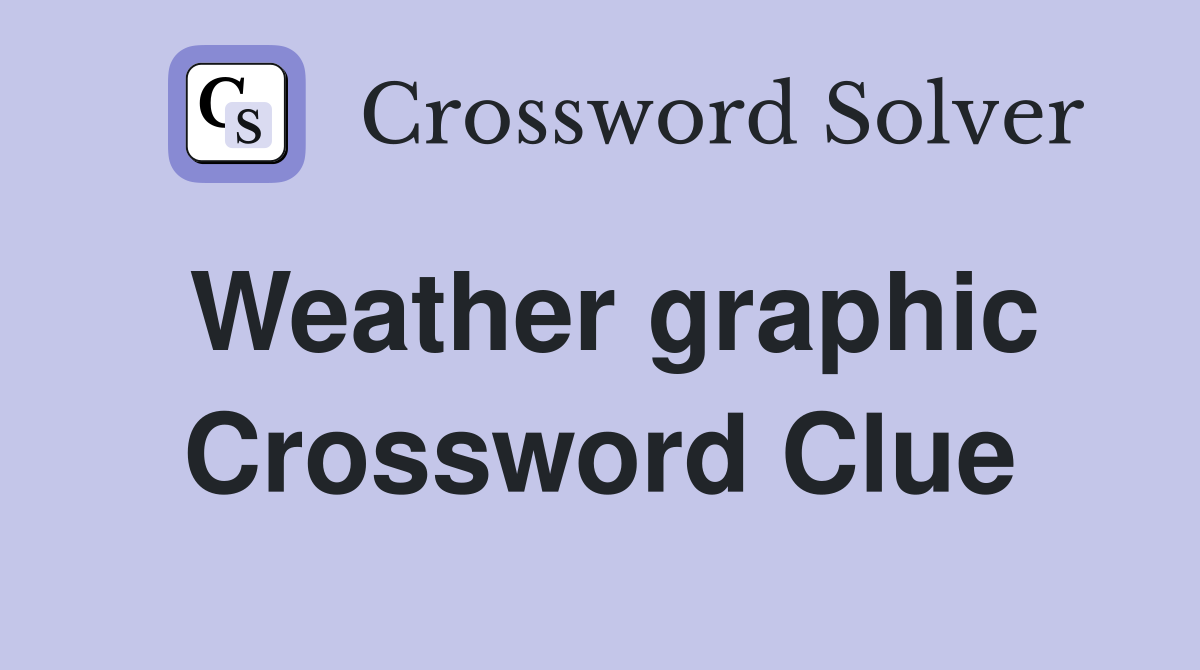 Weather graphic Crossword Clue