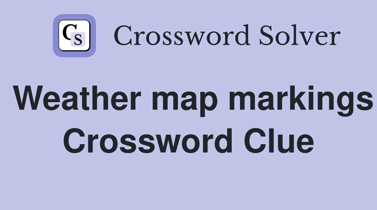 Weather map markings Crossword Clue