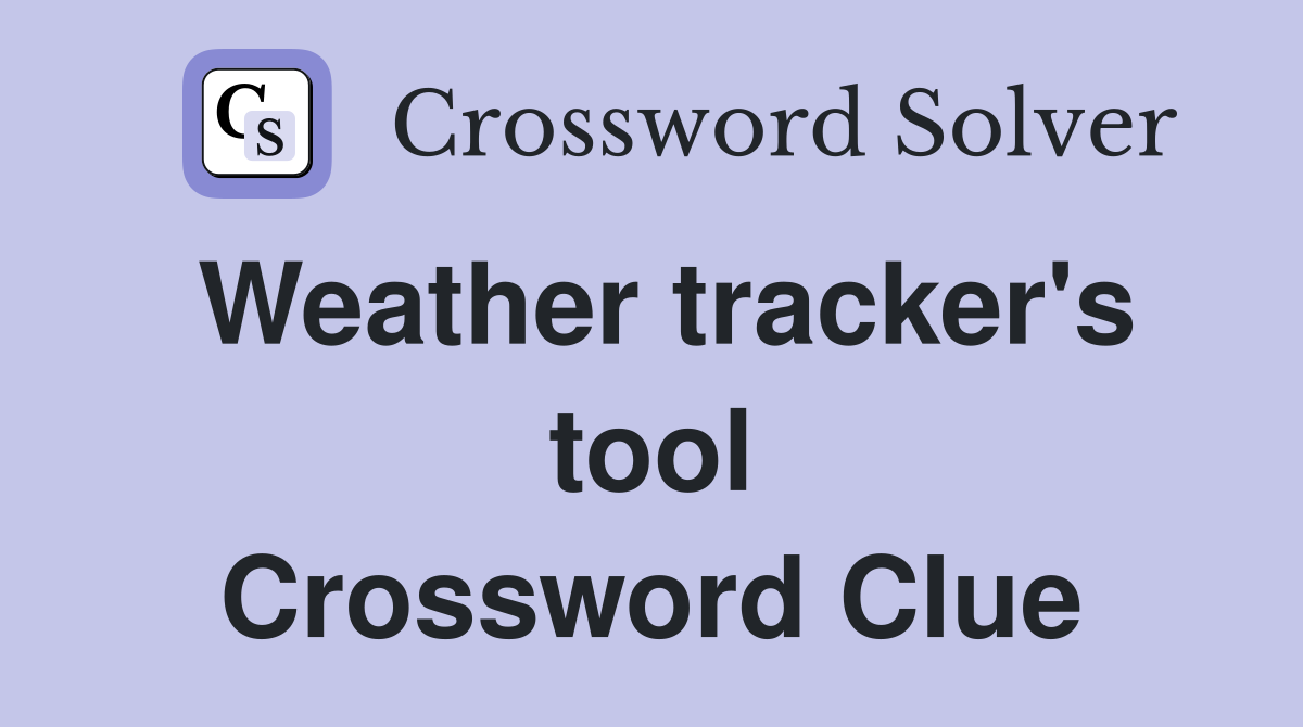 Weather tracker's tool Crossword Clue