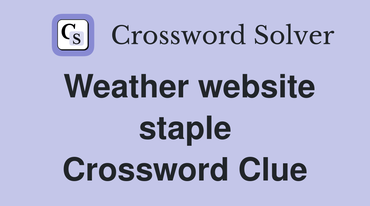 Weather website staple Crossword Clue