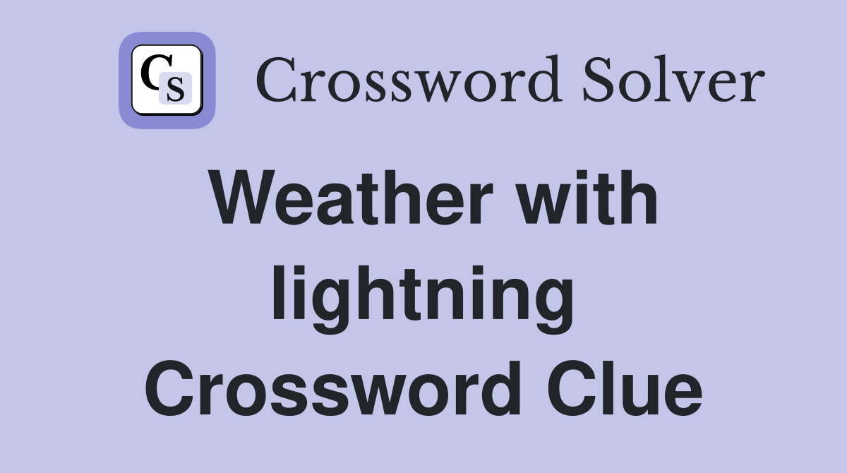 Weather with lightning Crossword Clue