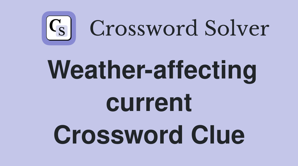 Weather-affecting current Crossword Clue