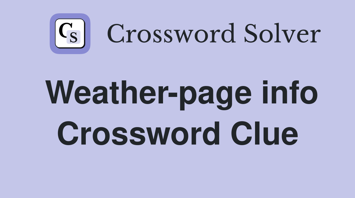 Weather-page info Crossword Clue