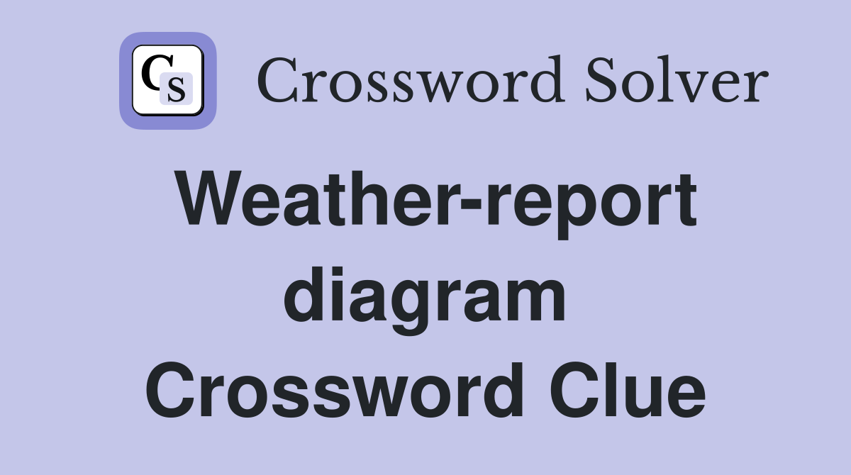 Weather-report diagram Crossword Clue