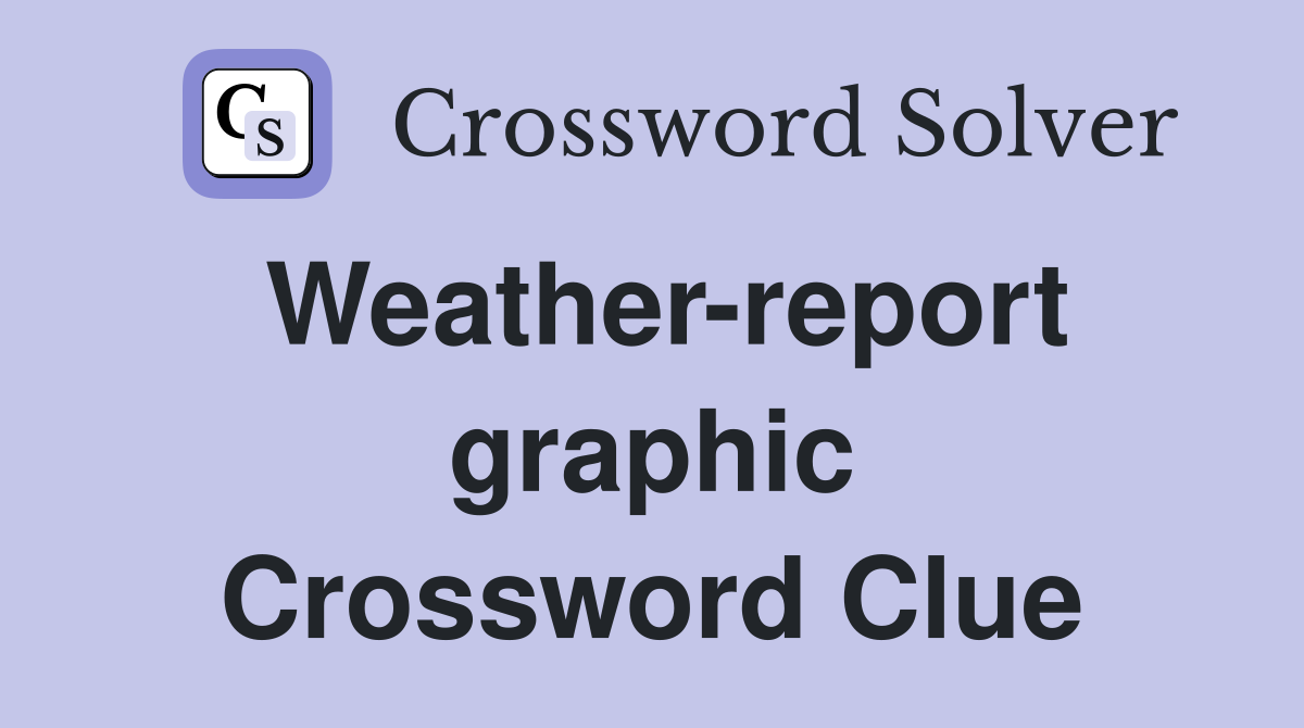 Weather-report graphic Crossword Clue