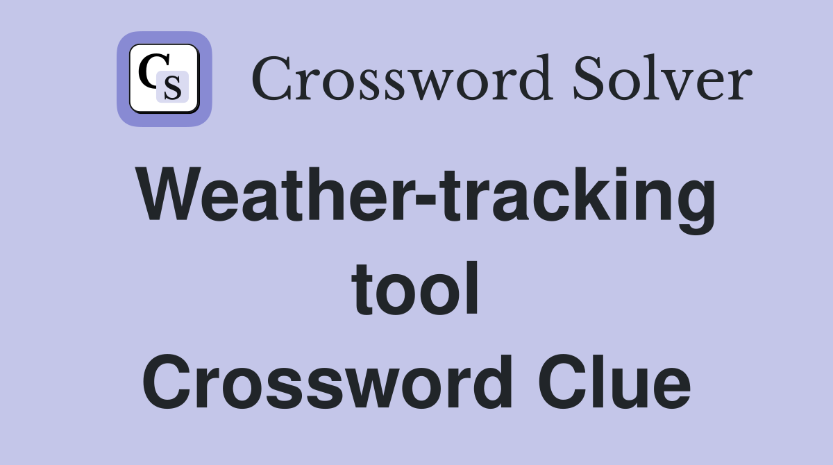 Weather-tracking tool Crossword Clue