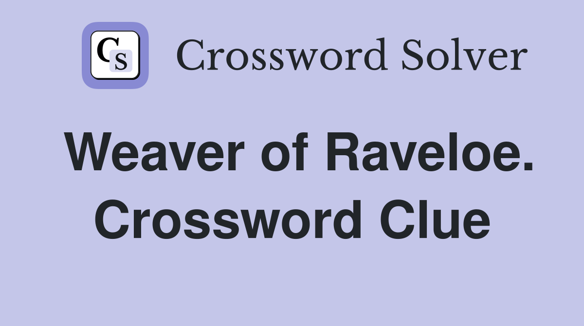 Weaver of Raveloe. Crossword Clue