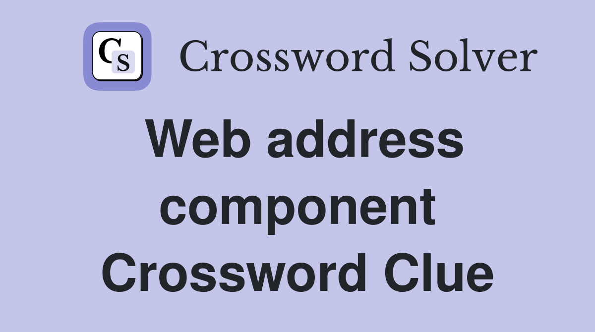 Web address component Crossword Clue