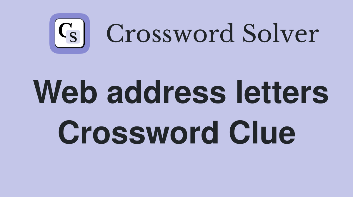 Web address letters Crossword Clue