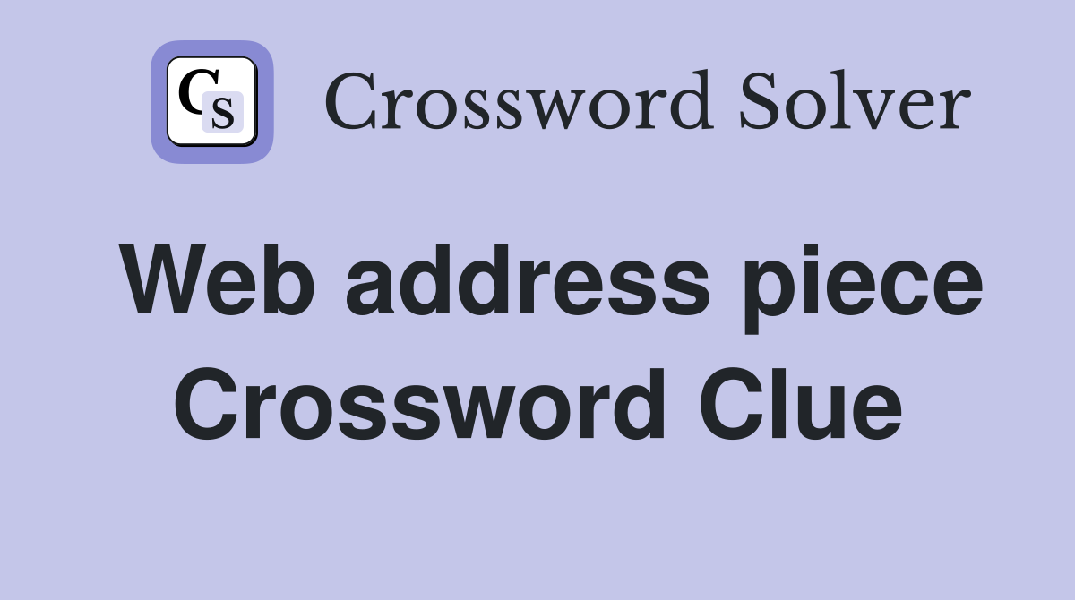 Web address piece Crossword Clue