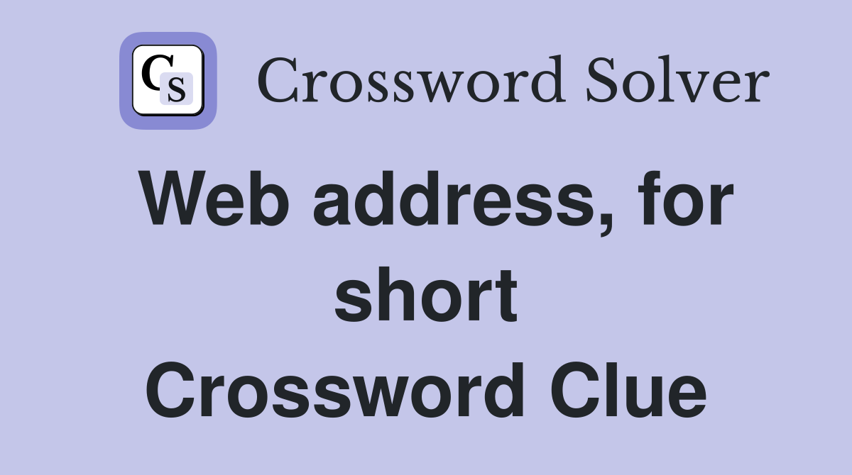 Web address, for short Crossword Clue