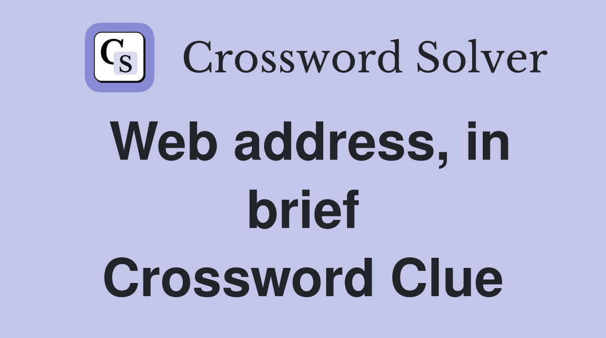 Web address, in brief Crossword Clue
