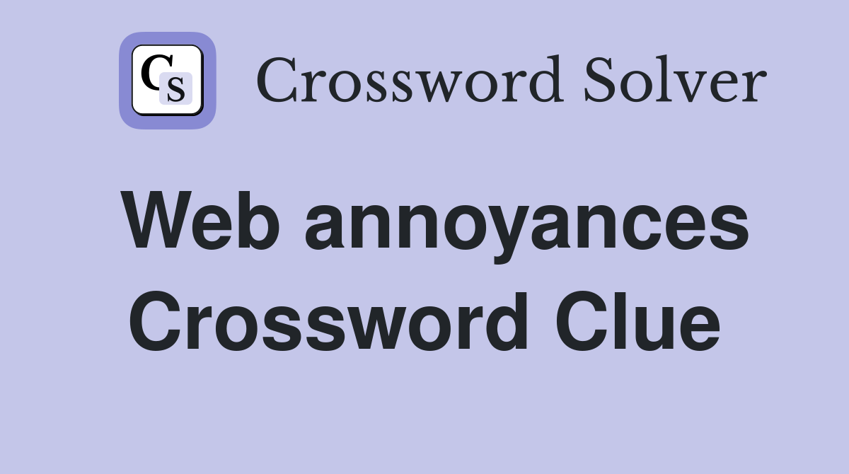 Web annoyances Crossword Clue
