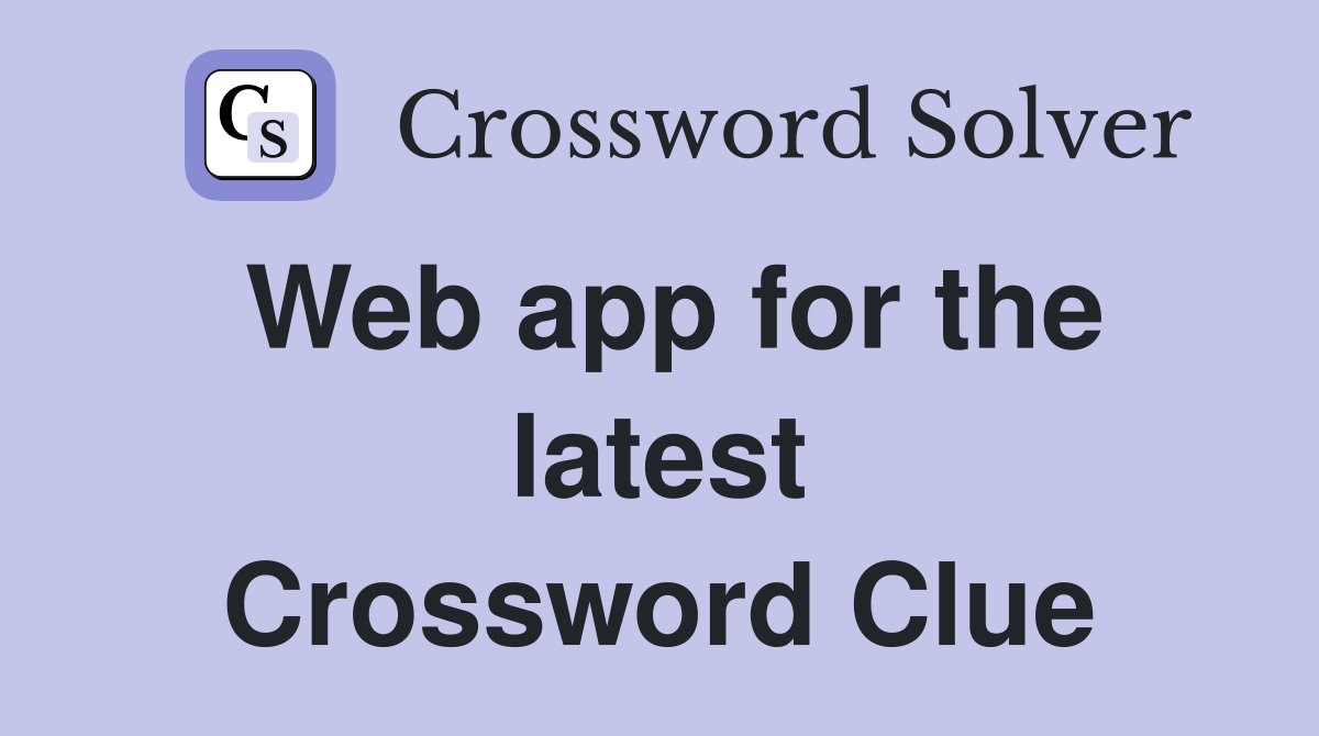 Web app for the latest Crossword Clue