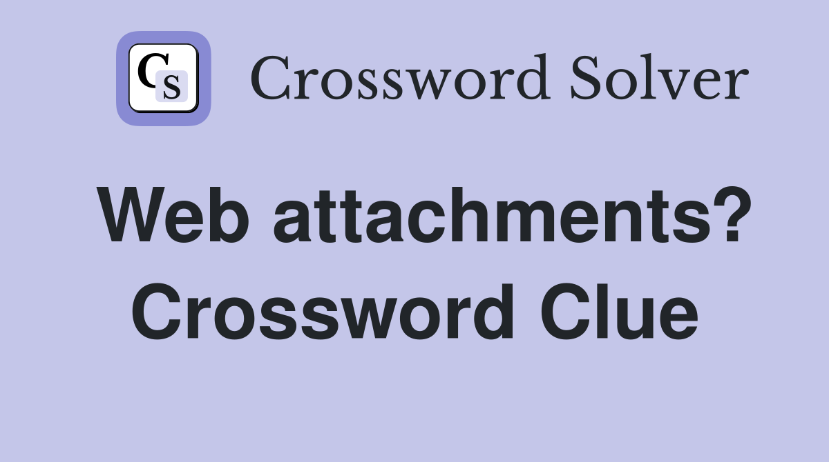 Web attachments? Crossword Clue