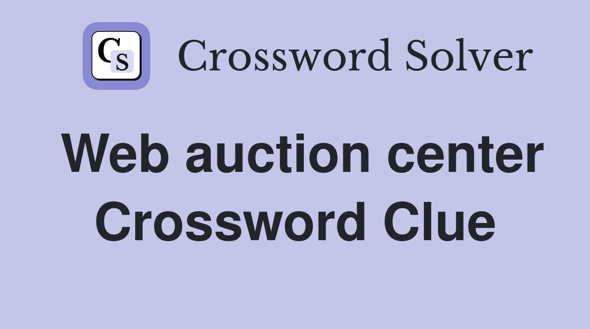 Web auction center Crossword Clue