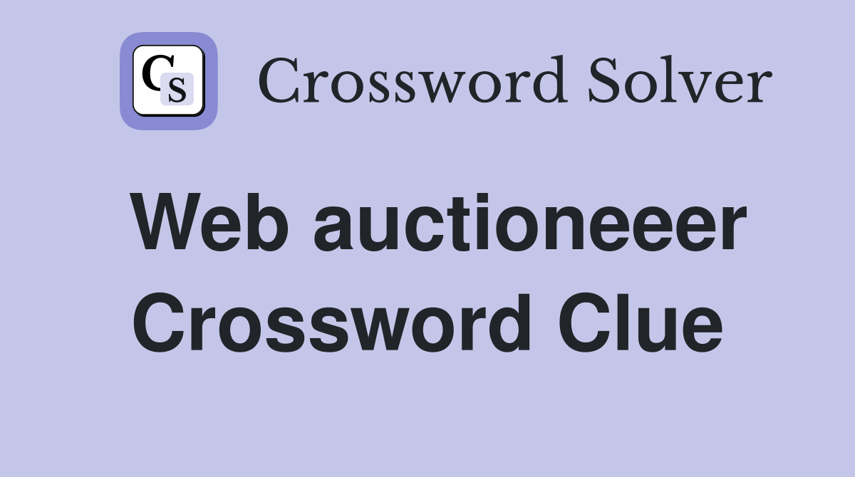 Web auctioneeer Crossword Clue
