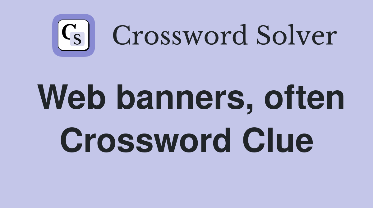 Web banners, often Crossword Clue