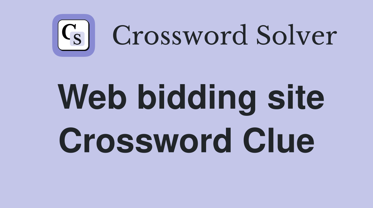 Web bidding site Crossword Clue