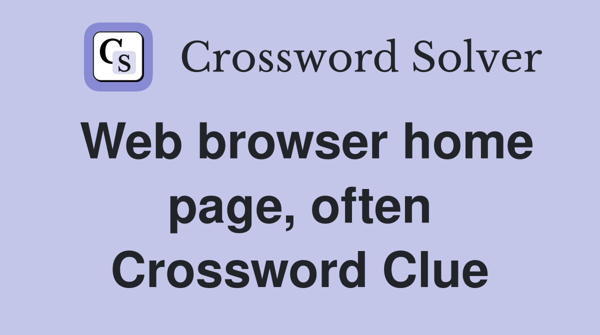 Web browser home page, often Crossword Clue