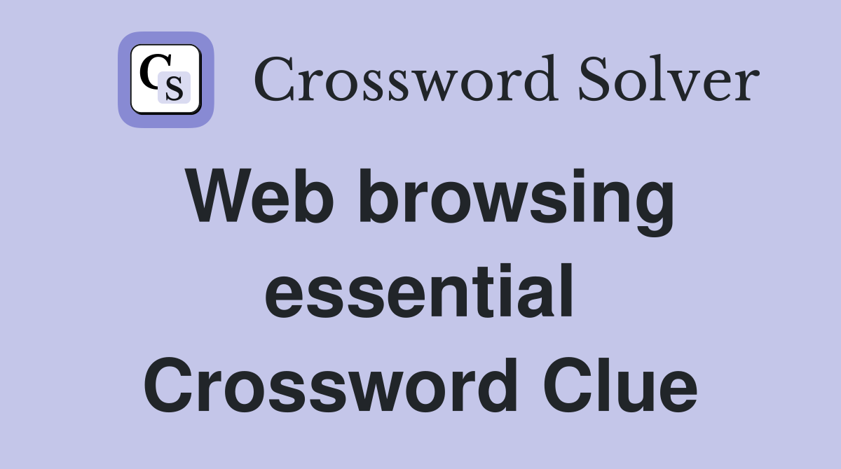 Web browsing essential Crossword Clue