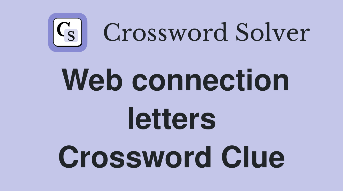Web connection letters Crossword Clue