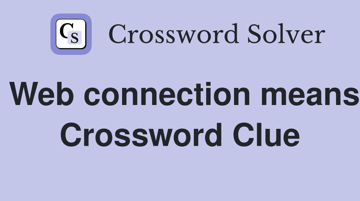 Web connection means Crossword Clue