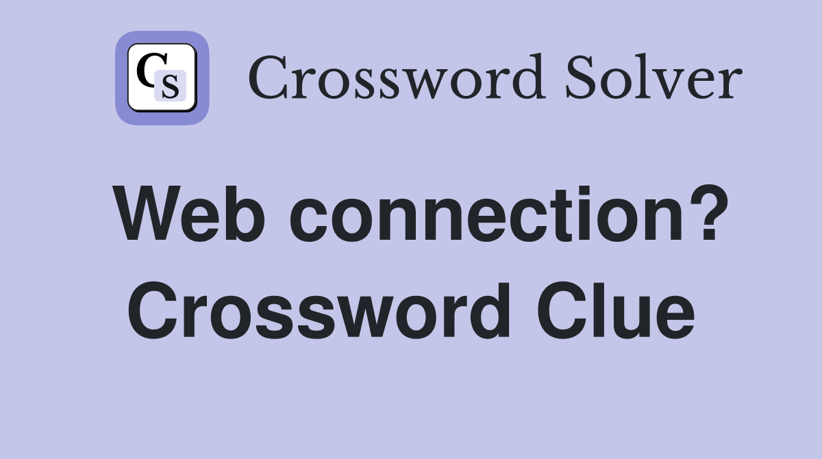 Web connection? Crossword Clue