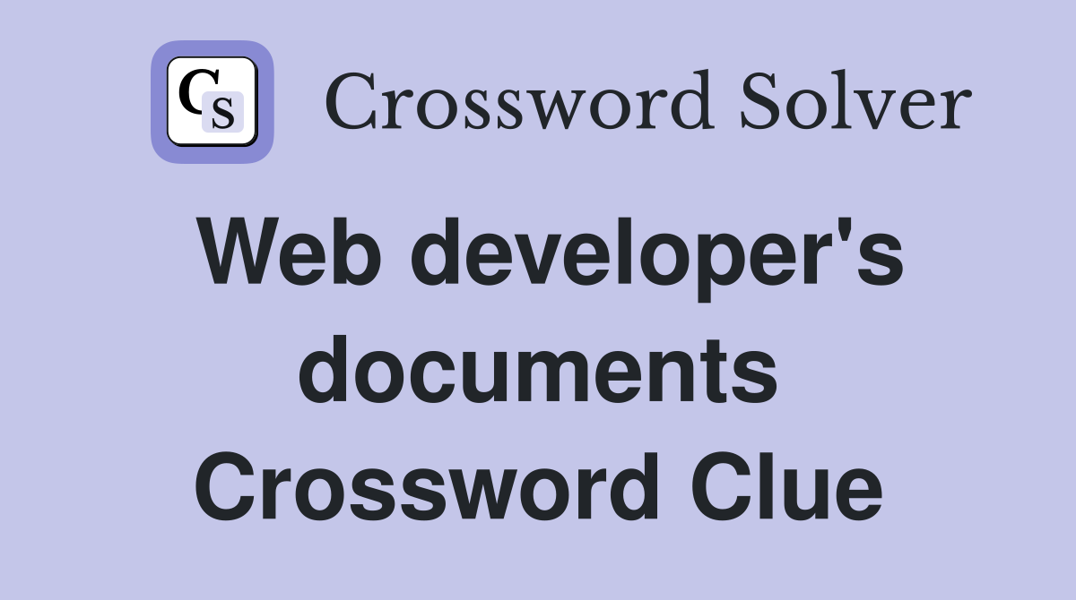 Web developer's documents Crossword Clue