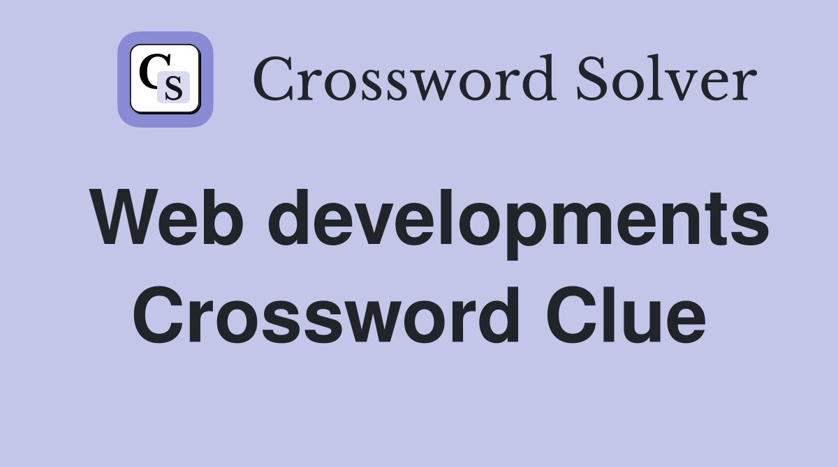 Web developments Crossword Clue