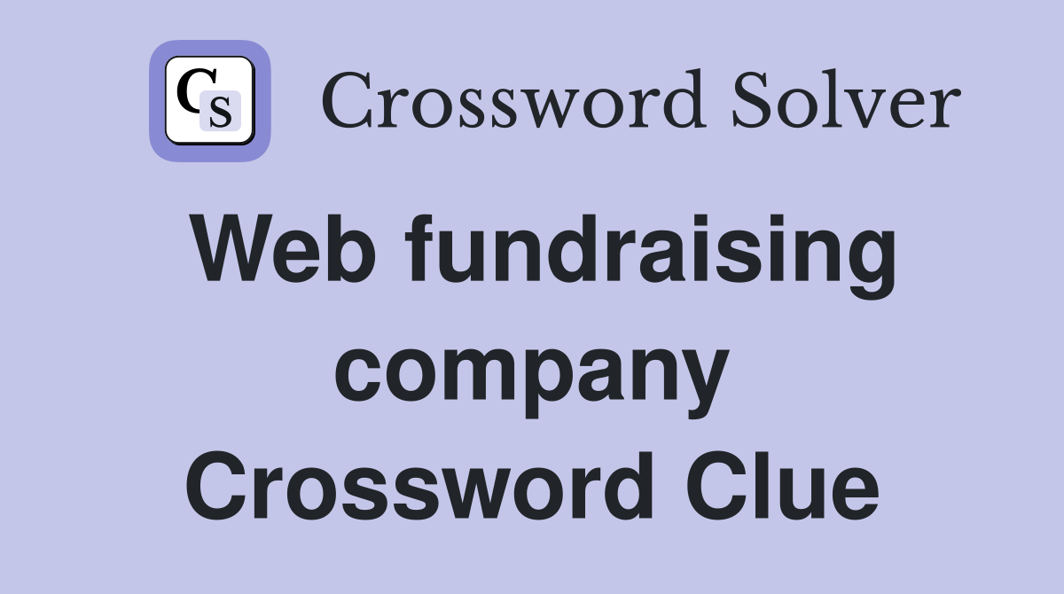 Web fundraising company Crossword Clue