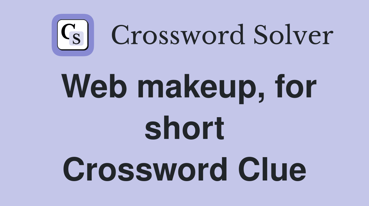 Web makeup, for short Crossword Clue