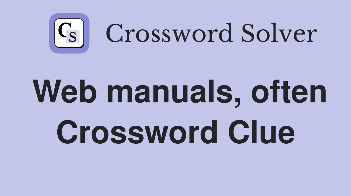 Web manuals, often Crossword Clue