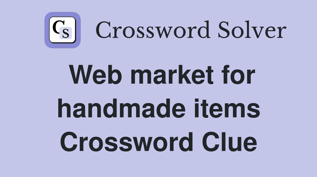 Web market for handmade items Crossword Clue