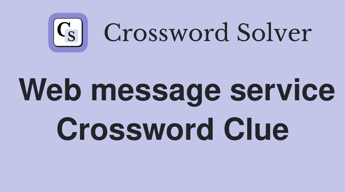 Web message service Crossword Clue