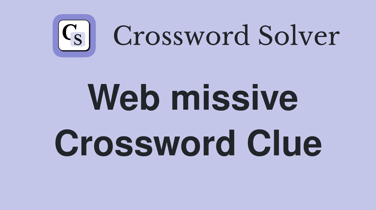 Web missive Crossword Clue