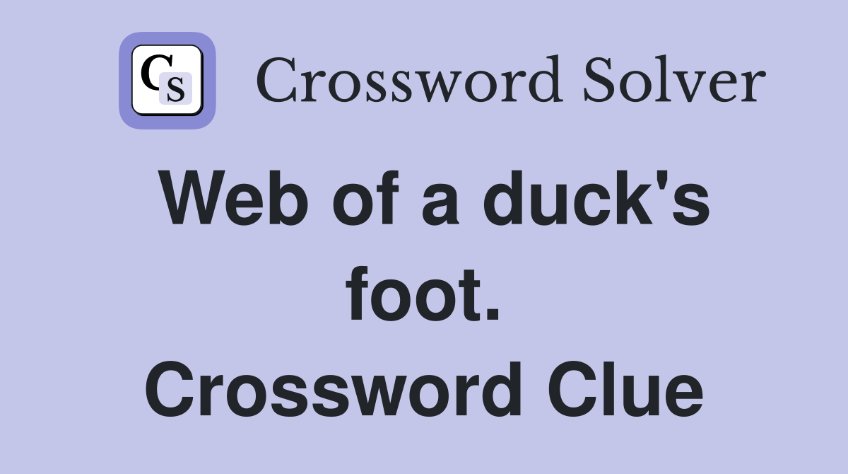 Web of a duck's foot. Crossword Clue
