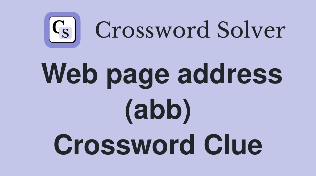 Web page address (abb) Crossword Clue