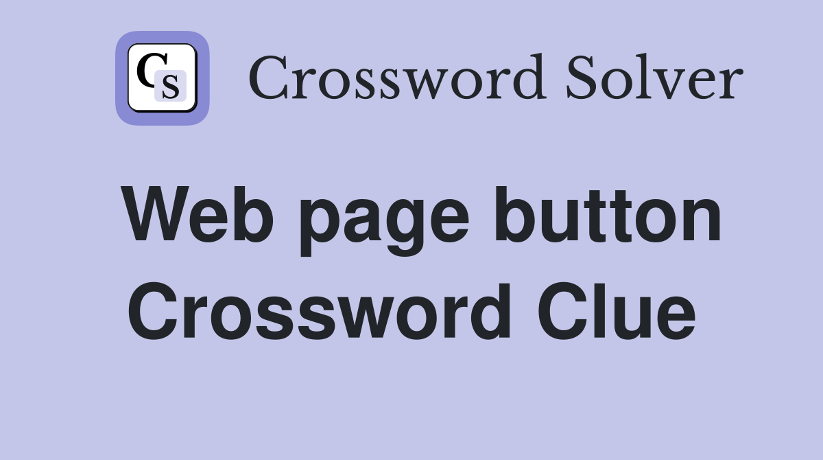 Web page button Crossword Clue