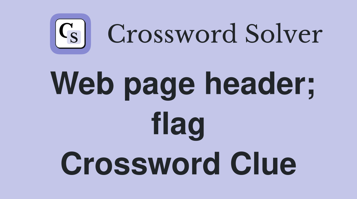 Web page header; flag Crossword Clue