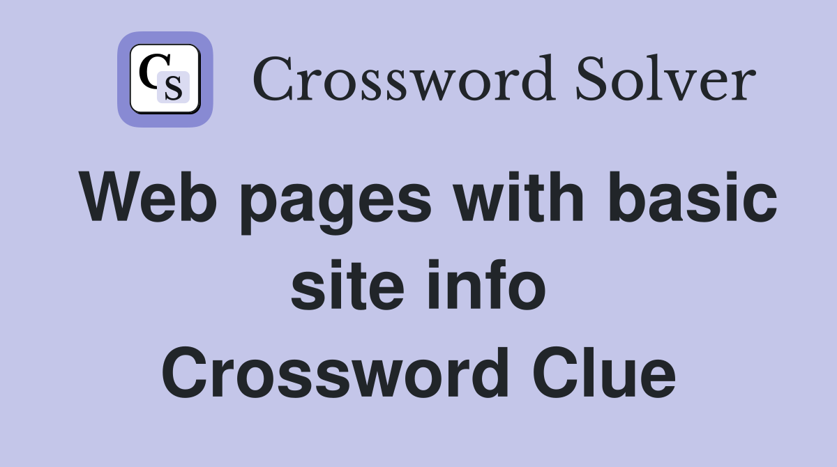 Web pages with basic site info Crossword Clue