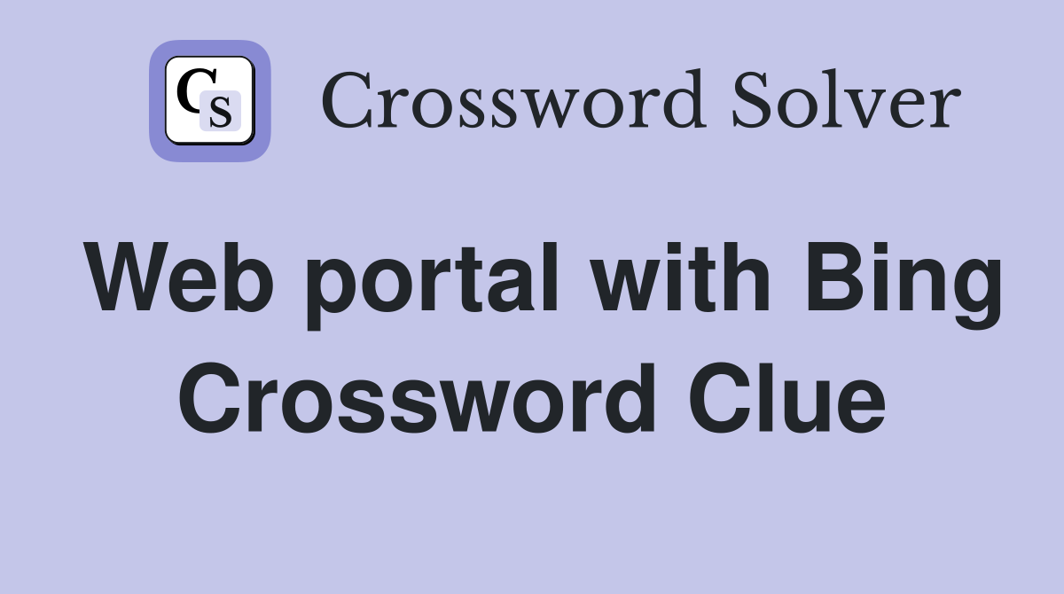 Web portal with Bing Crossword Clue