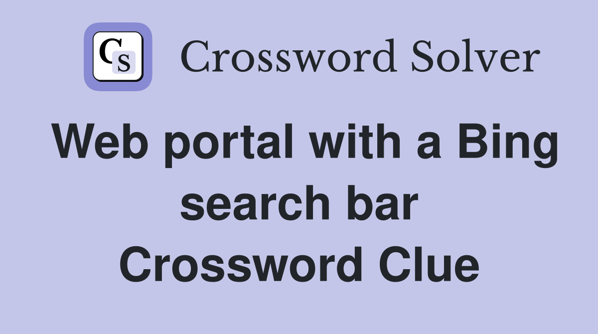 Web portal with a Bing search bar Crossword Clue